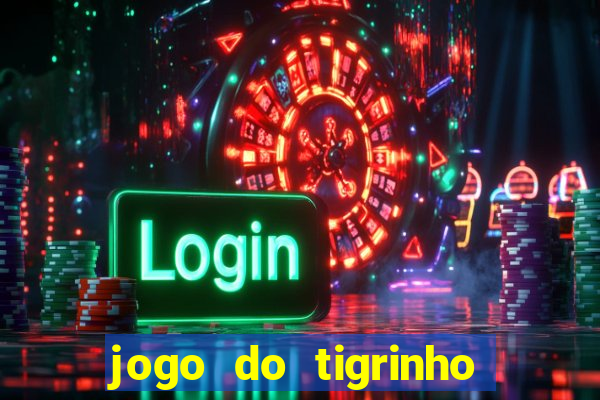 jogo do tigrinho deposito 1 real